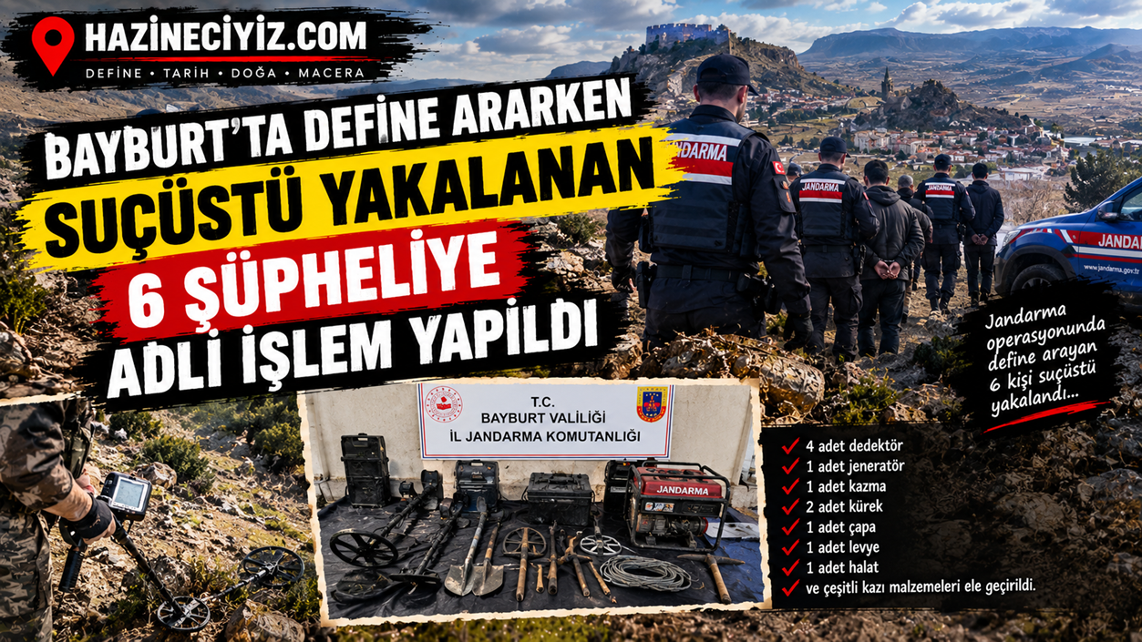 Bayburt’ta Define Ararken Suçüstü Yakalanan 6 Şüpheliye Adli İşlem Yapıldı